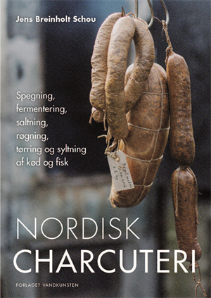 Nordisk charcuteri – håndverk, teknikker og oppskrifter (Jens Breinholt Schou)